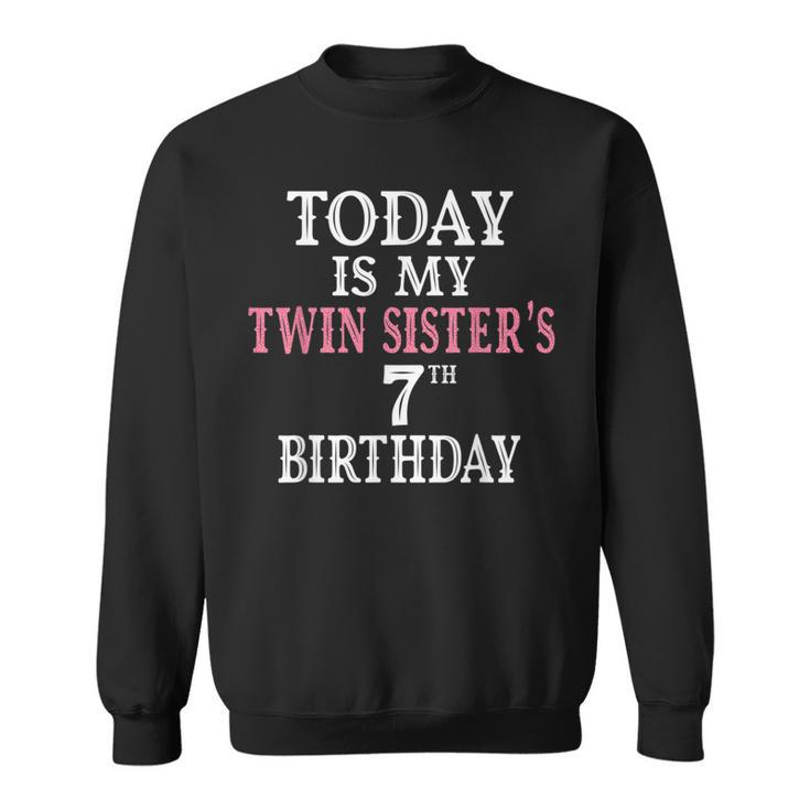 Today Is My Twin Sister's 7Th Birthday Party 7 Years Old Sweatshirt
