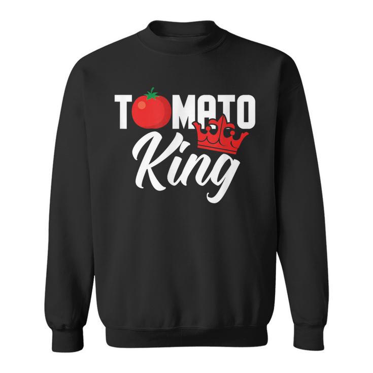 Tomato King Vegan Tomatoes Lover Sweatshirt