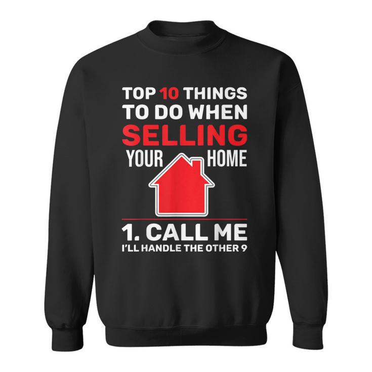 Top 10 Things To Do When Selling Your Home Call Me Realtor Sweatshirt
