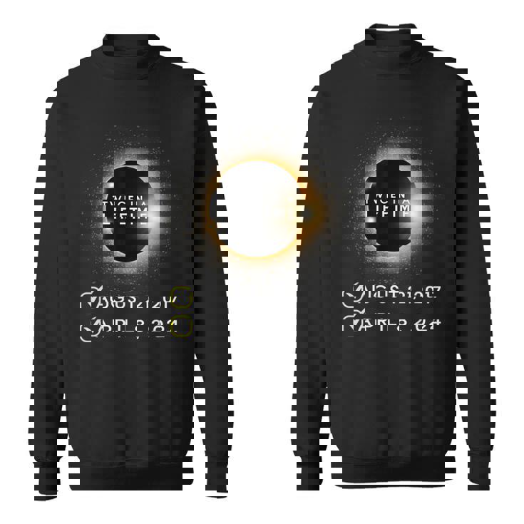 Total Solar Eclipse 2024 Twice In A Lifetime Spring Totality Sweatshirt Total Solar Eclipse 2024 Twice In A Lifetime Spring Totality Sweatshirt