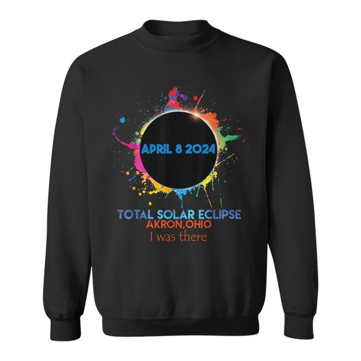 Total Solar Eclipse Akron Ohio 2024 I Was There Sweatshirt