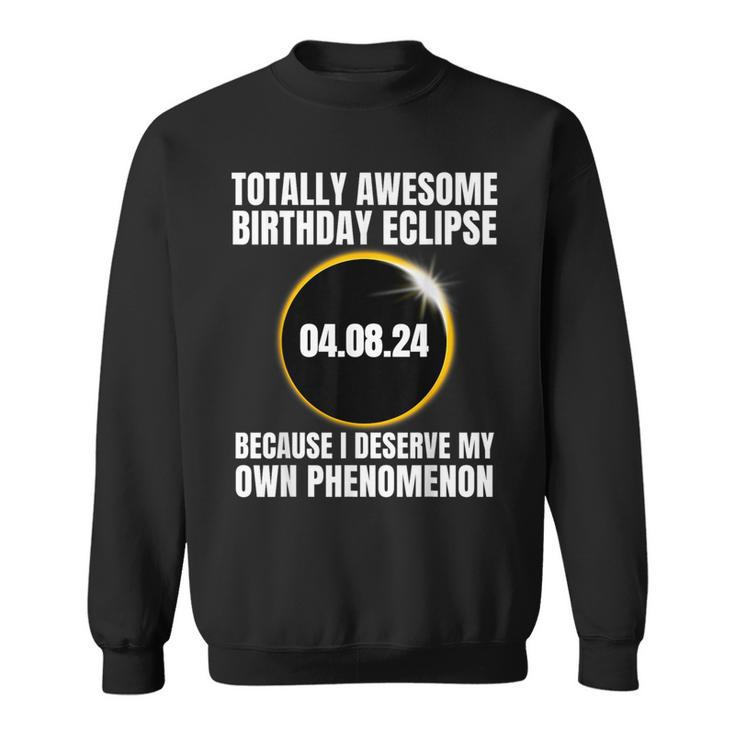 Totality Awesome Birthday Eclipse Total Solar Eclipse Sweatshirt
