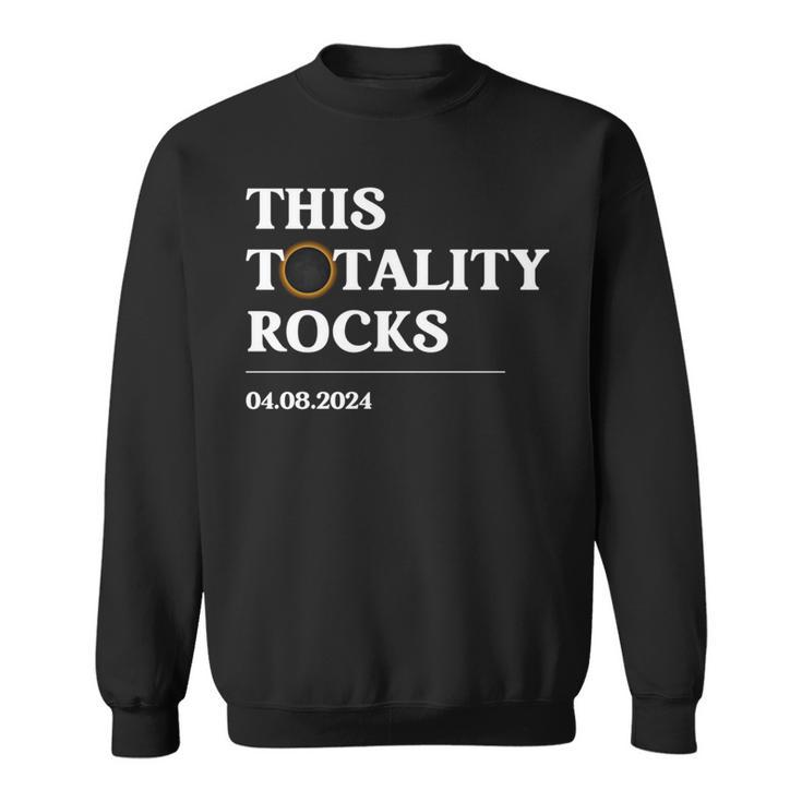 This Totality Rocks America Total Solar Eclipse April 8 2024 Sweatshirt