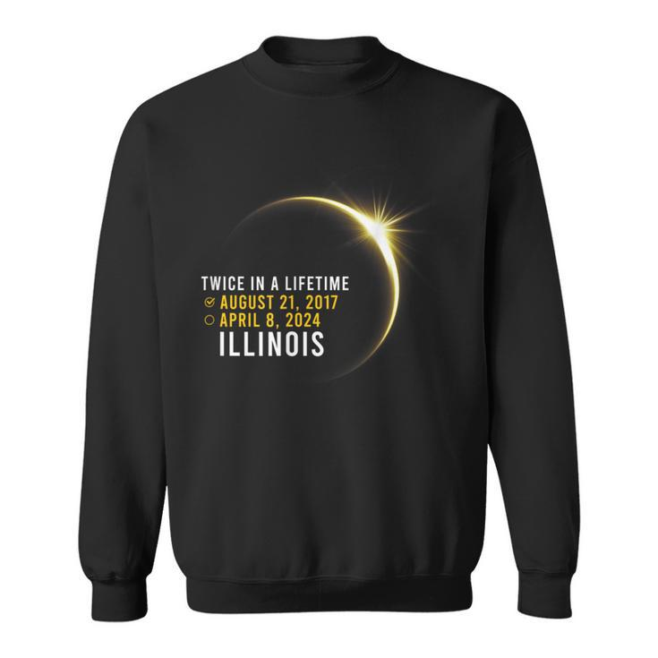 Totality Twice In A Lifetime Solar Eclipse 2024 Illinois Sweatshirt
