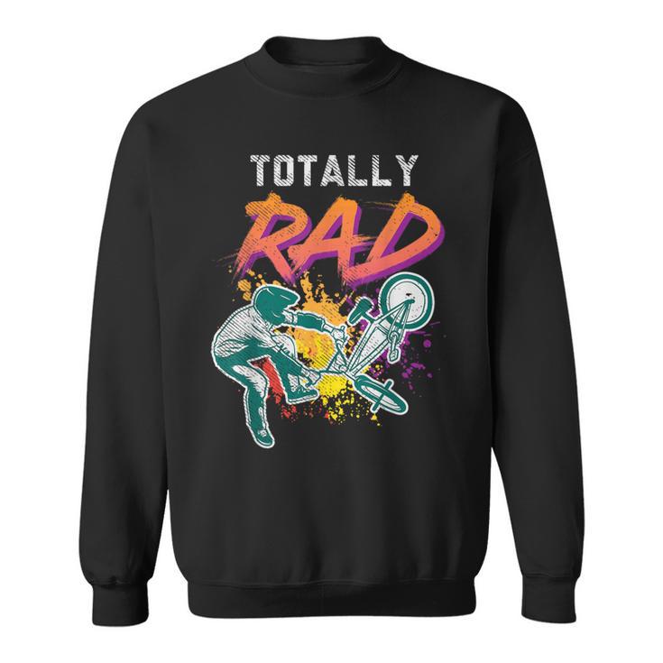 Totally Rad 80S Bmx Bike Vintage Racing Biking Cycling Sweatshirt