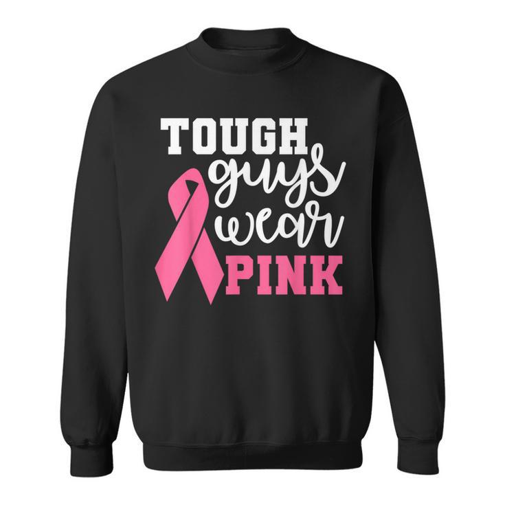 Tough Guys Wear Pink Breast Cancer Warrior Support Squad Sweatshirt