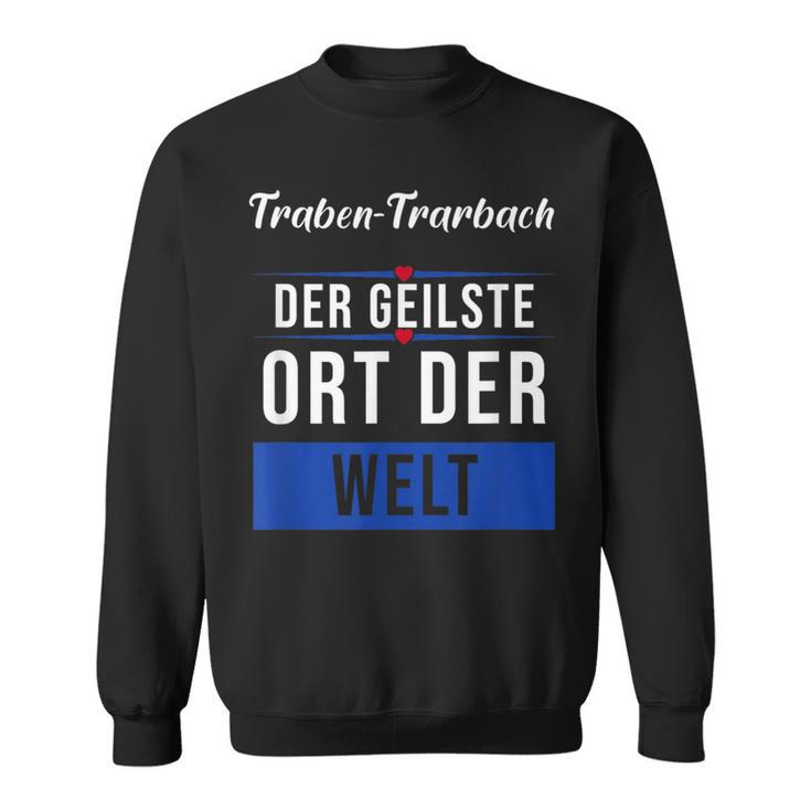 Traben-Trarbach Der Geilste Ort Der Welt Sweatshirt