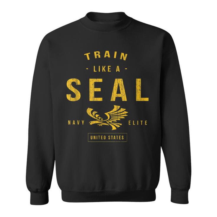 Train Like A Navy Seal Navy Seal Armed Forces Inspired Sweatshirt