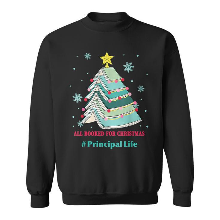 Tree All Booked For Christmas Principal Life Sweatshirt