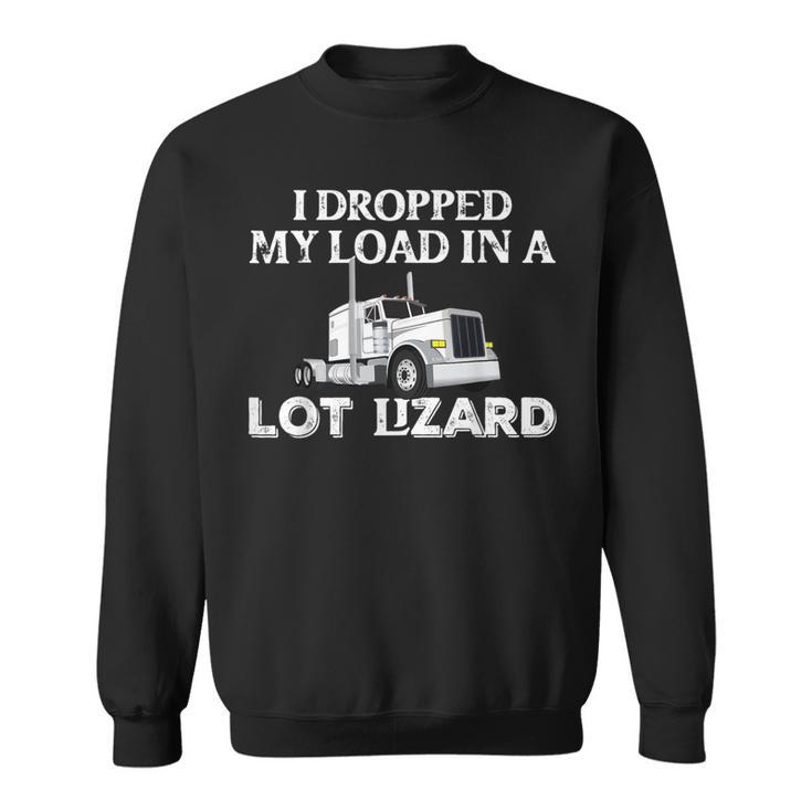 For Truckers Load Droppers Sweatshirt