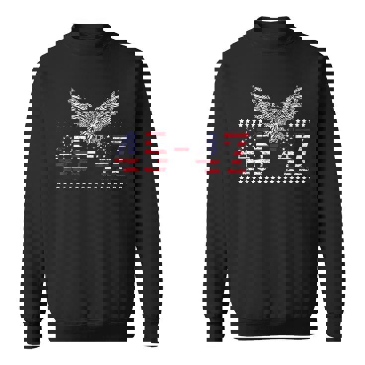 Trump 2024 President 45 And 47 American Flag Trump 2024 Sweatshirt