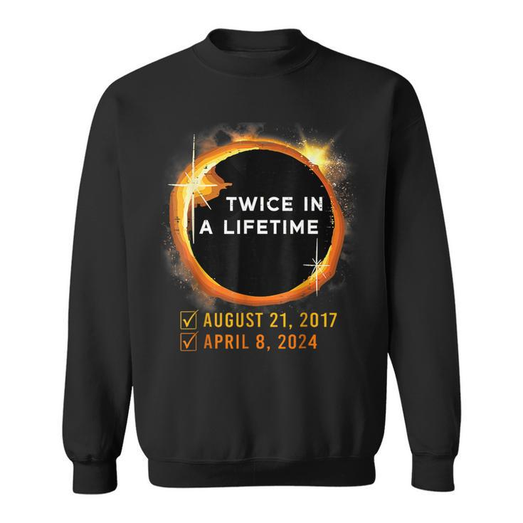 Twice In A Lifetime Total Solar Eclipse 2024 Sweatshirt