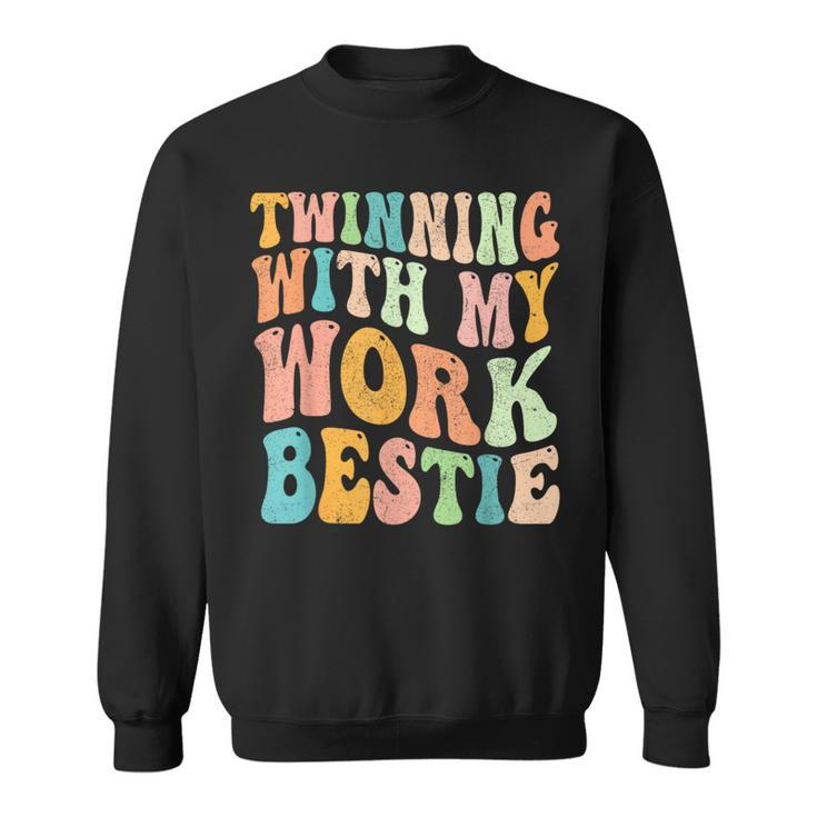 Twinning With My Work Bestie Spirit Week Best Friend Twin Sweatshirt