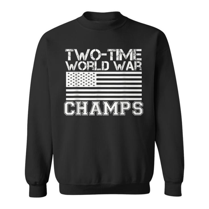 Two Time World War Champs 4Th Of July Sweatshirt