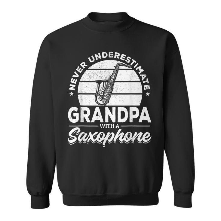 Never Underestimate Grandpa With A Saxophone Sax Player Sweatshirt