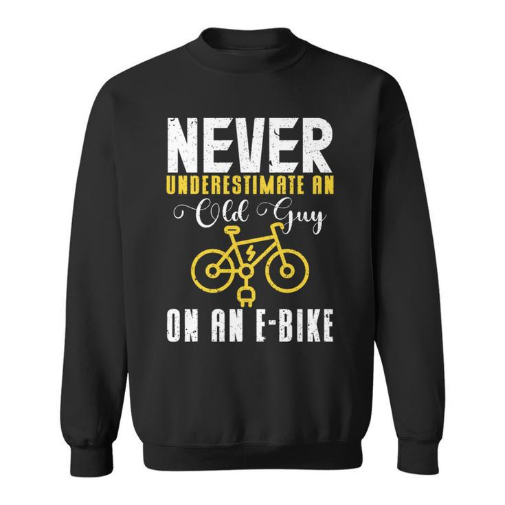 Never Underestimate An Old Guy On A Bicycle E-Bike Quote Sweatshirt