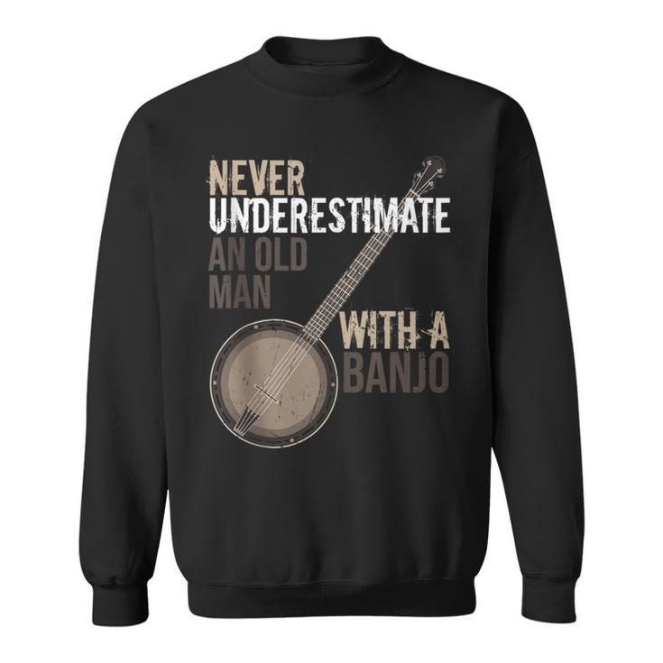 Never Underestimate An Old Man With A Banjo Music Instrument Sweatshirt