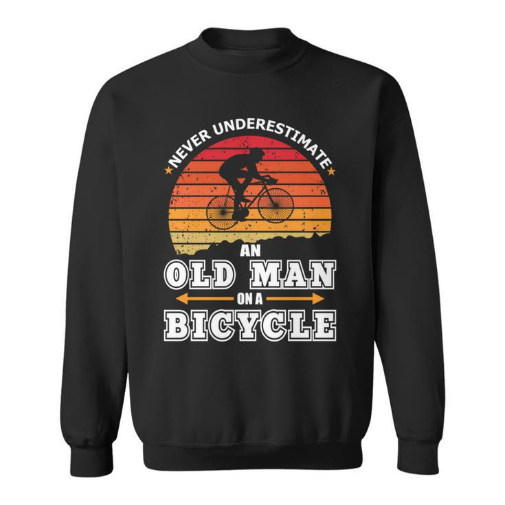 Never Underestimate An Old Man On A Bicycle Retired Cyclist Sweatshirt
