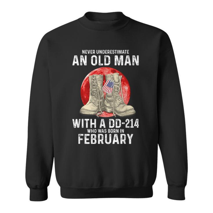 Never Underestimate An Old Man With A Dd-214 February Sweatshirt