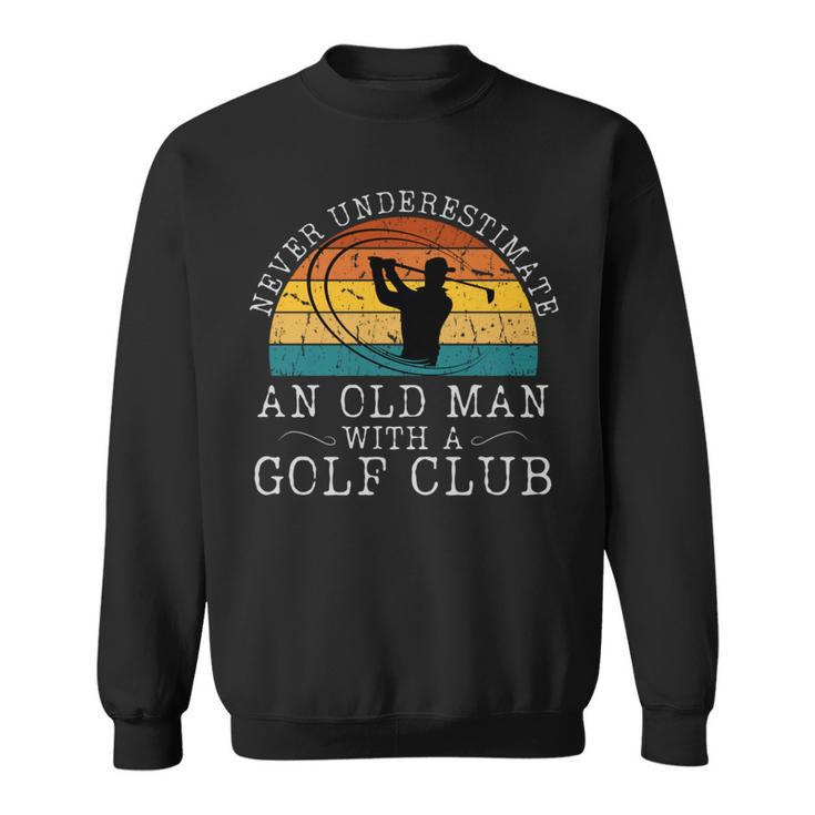 Never Underestimate An Old Man With A Golf Club Retro Sunset Sweatshirt