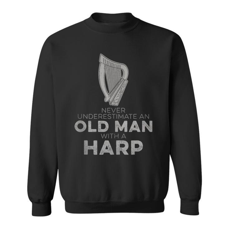 Never Underestimate An Old Man With A Harp Vintage Novelty Sweatshirt