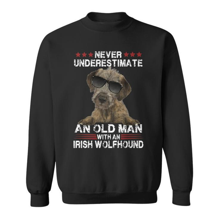 Never Underestimate An Old Man With An Irish Wolfhound Sweatshirt