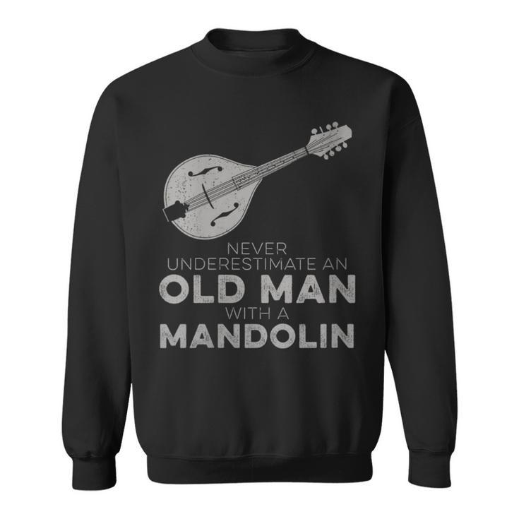 Never Underestimate An Old Man With A Mandolin Humor Sweatshirt