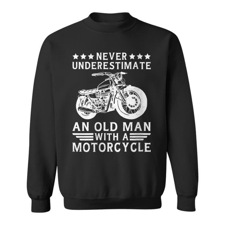 Never Underestimate An Old Man With A Motorcycle Grandpa Sweatshirt