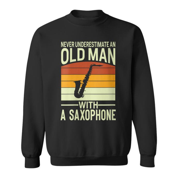 Never Underestimate An Old Man With A Saxophone Musician Sweatshirt
