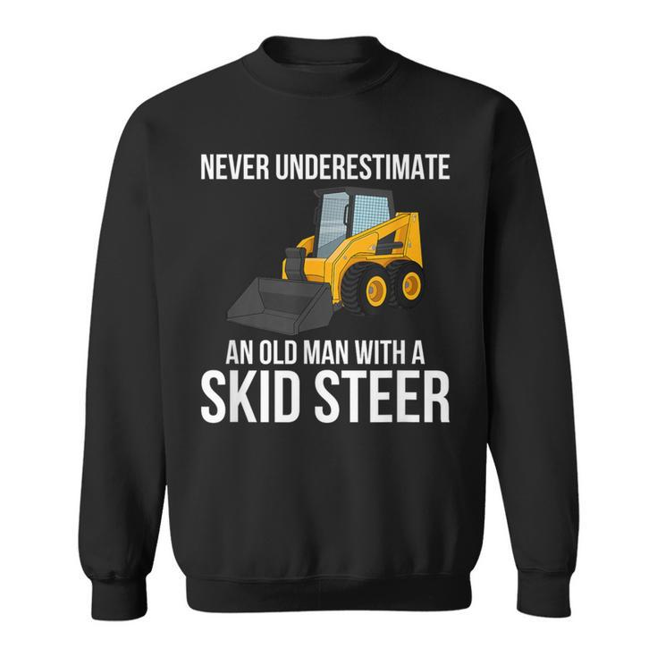 Never Underestimate An Old Man With A Skid Sr Skid Sr Sweatshirt