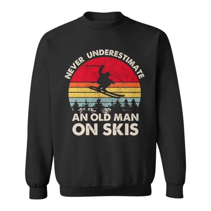 Never Underestimate An Old Man On Skis Retro Skier Sweatshirt