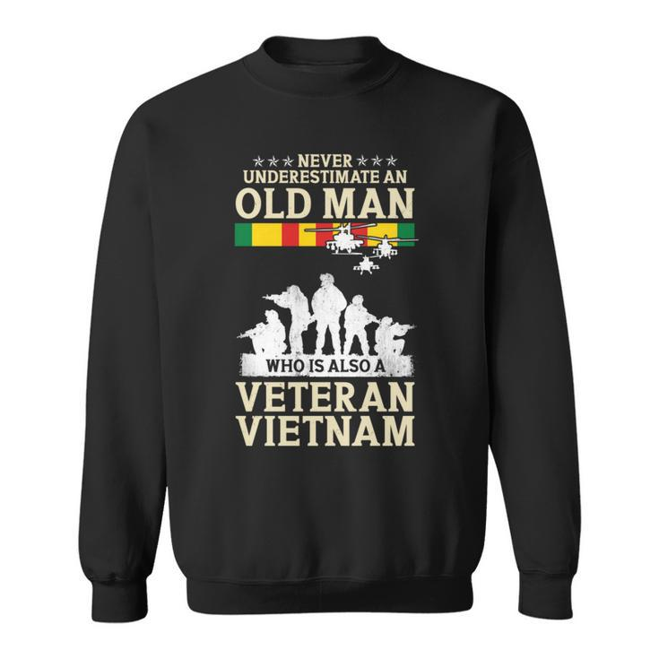 Never Underestimate An Old Man Vietnam Veteran Flag Retired Sweatshirt