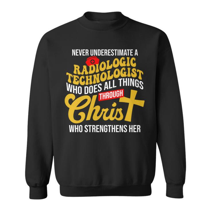 Never Underestimate A Rad Tech Who Does All Things Sweatshirt