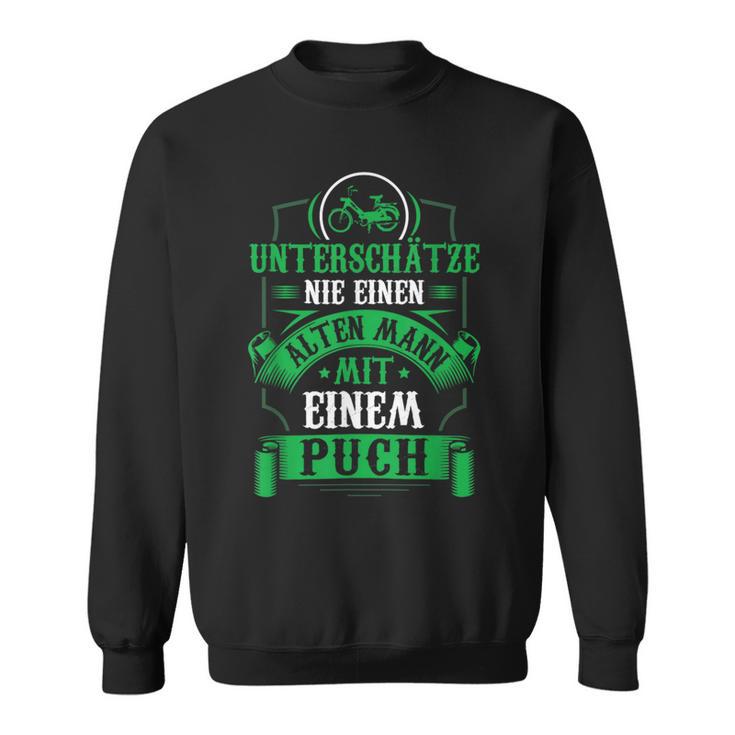 Underestimate Sie Niemals Einen Old Mann Mit Einem Puch Moped Underestimate Sweatshirt