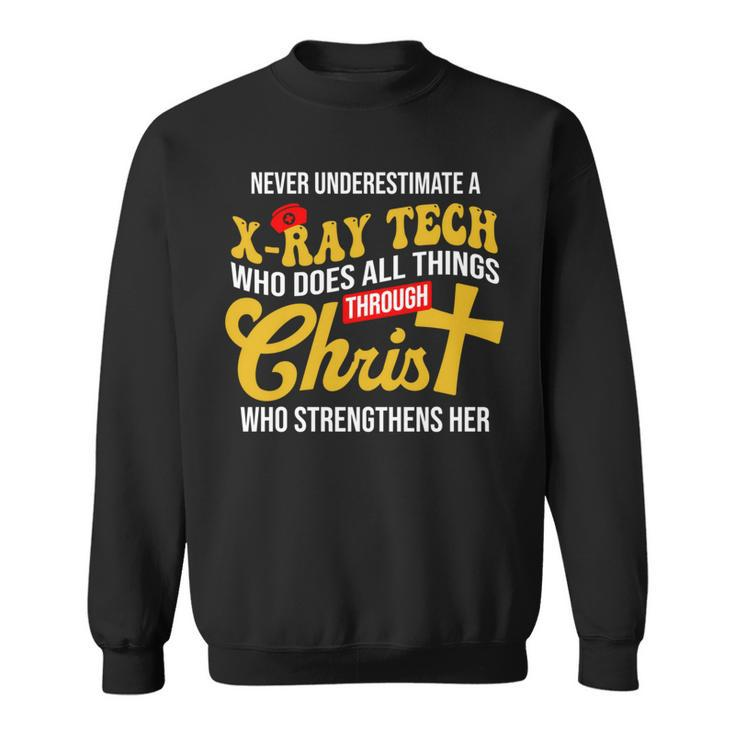 Never Underestimate A X-Ray Tech Who Does All Things Sweatshirt