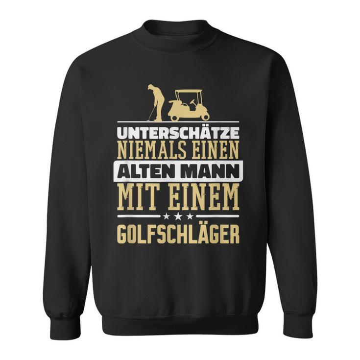 Underschatz Nie Einen Alten Mann Golf Club Sweatshirt