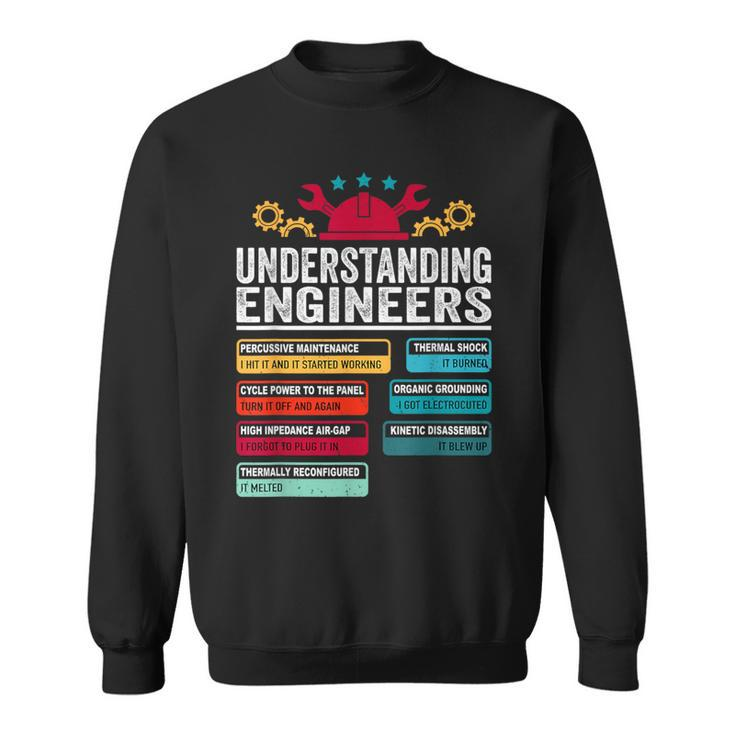 Understanding Engineers Engineering Student Engineers Sweatshirt