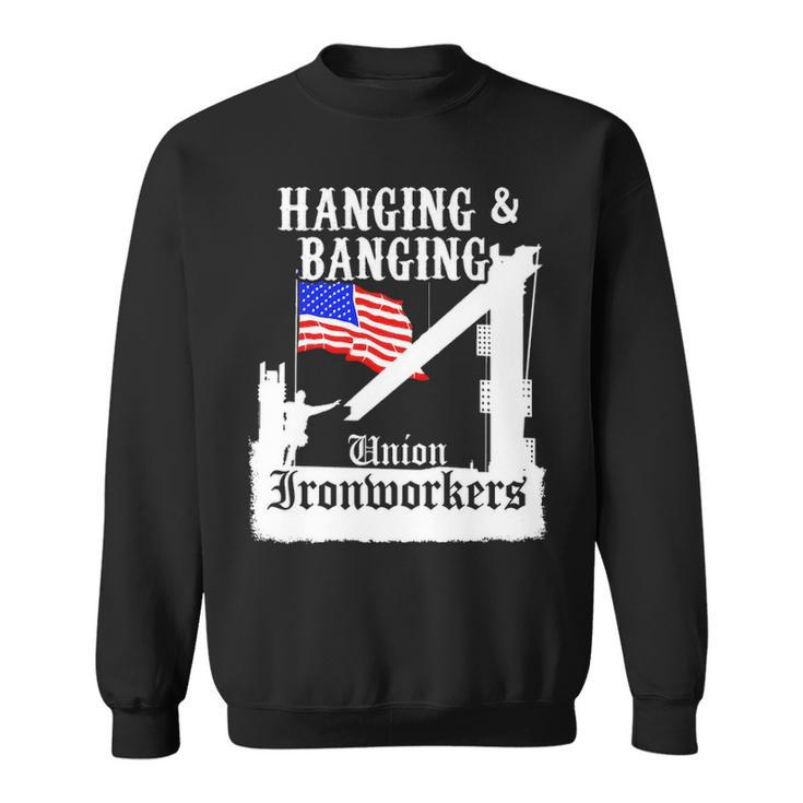 Union Ironworkers Hanging & Banging American Flag Pullover Sweatshirt
