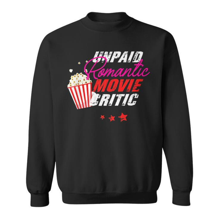 Unpaid Romantic Movie Critic Movies And Series Fans Sweatshirt