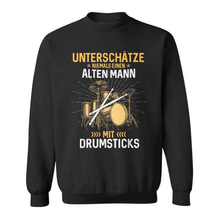 Unterschätze Niemals Einen Alten Mann Mit Drumsticks Music Sweatshirt