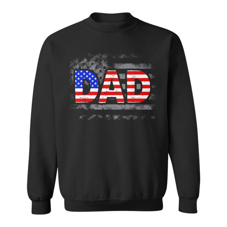 Usa Patriotic Dad Father's Day American Flag 4Th Of July Dad Sweatshirt