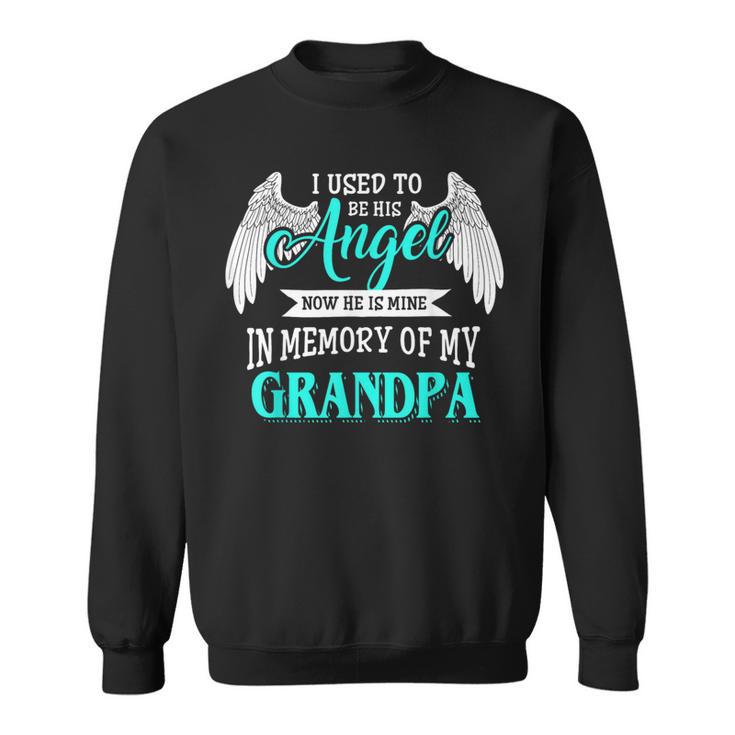 I Used To Be His Angel Now He Is Mine Grandpa T Sweatshirt