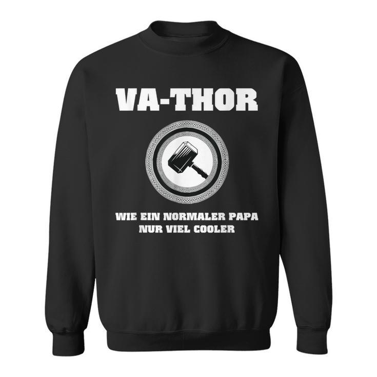 Va-Thor Wie Ein Normaler Papa Nuriel Coolerater Spruch Sweatshirt