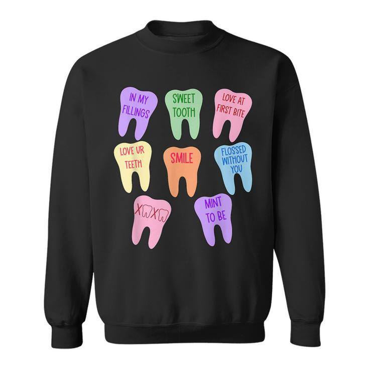 Valentines Dentist Dental Hygienist Tooth Candy Conversation Sweatshirt