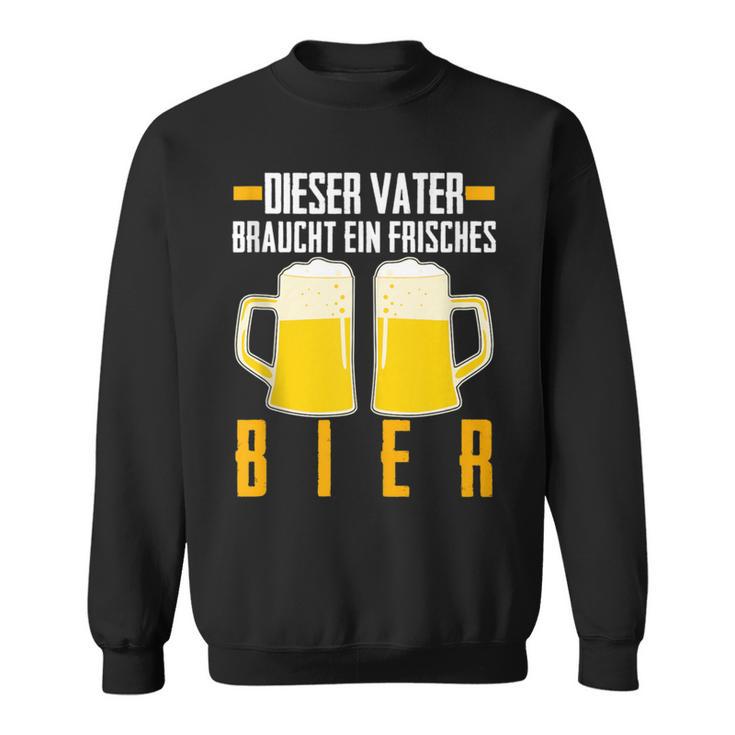 Vatertag Saufenater Frisches Bier Papa Sweatshirt