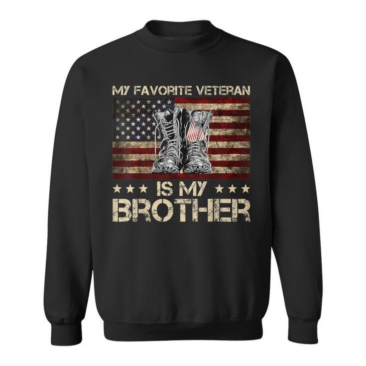 Veteran's Day My Favorite Veteran Is My Brother Proud Sister Sweatshirt