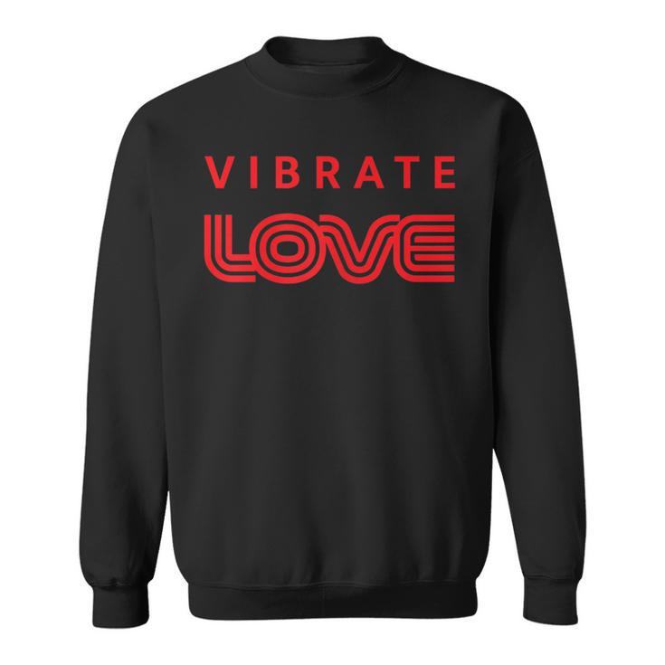 Vibrate Love Cute Spiritual Yoga Meditation Graphic Sweatshirt