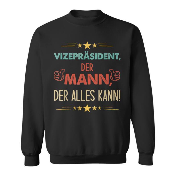 Vice President Der Mann Der Alles Kann Sweatshirt