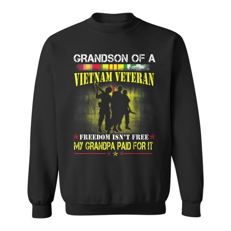 Vietnam Veteran Grandson My Grandpa Paid For It Sweatshirt