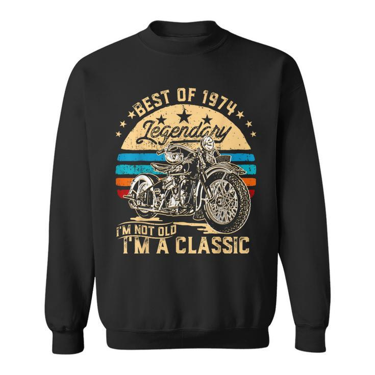 Vintage 1974 I'm Not Old I'm A Classic 50Th Birthday Dad Sweatshirt